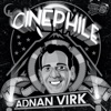 Cinephile with Adnan Virk artwork