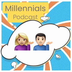 Millennials Podcast