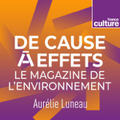De cause à effets, le magazine de l'environnement - France Culture