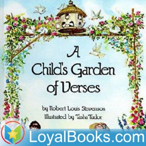 A Child's Garden of Verses by Robert Louis Stevenson