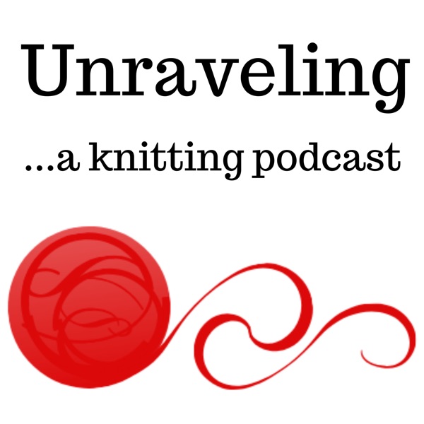 Unraveling ...a knitting podcast Artwork