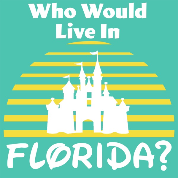 Who Would Live In Florida? A Bi-Weekly Debriefing Of A Disney Driven Life