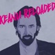 Keanu Reloaded