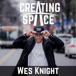 Creating Space with Wes Knight