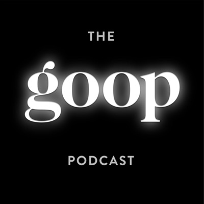 The goop Podcast The goop Podcast