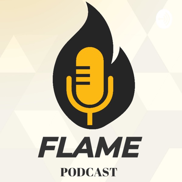 FLAME 🔥PODCAST Artwork