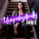 Unapologetically Bree