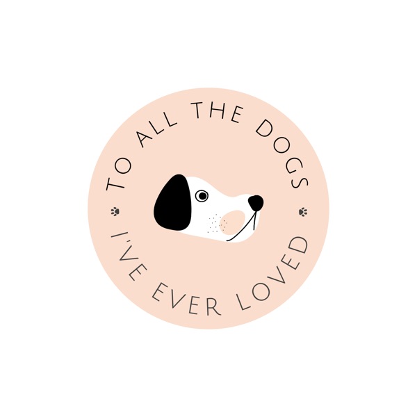To all the dogs I've ever loved