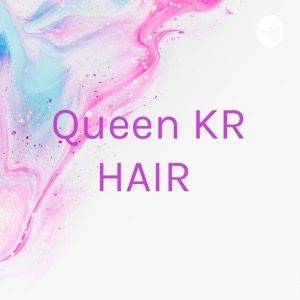 Queen KR HAIR 💇