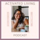The Activated Living Podcast