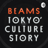 BEAMS TOKYO CULTURE STORY Podcast - InterFM897