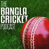 The Bangla Cricket Podcast - Roushan Alam