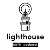 Lighthouse Café and Podcast