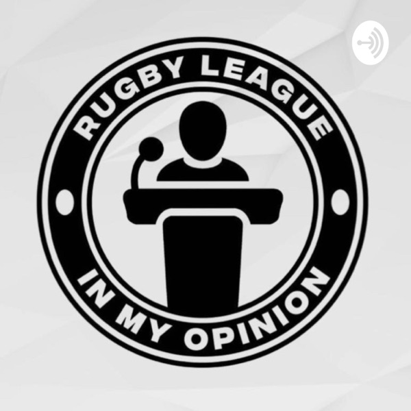 Rugby League In My Opinion Podcast Artwork