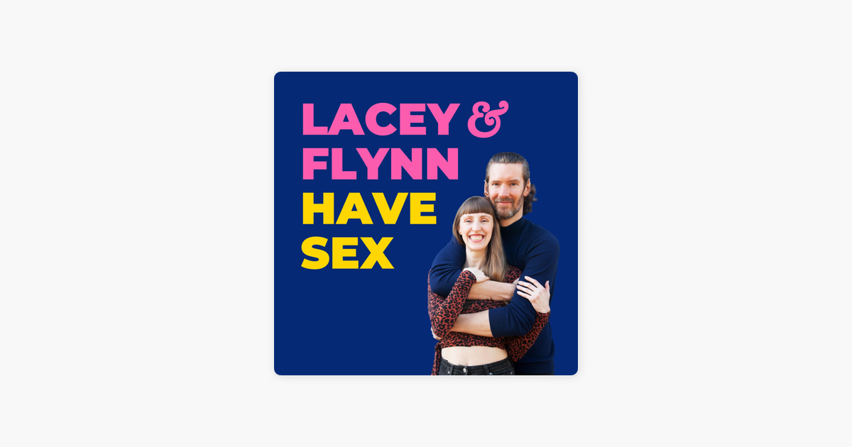 Lacey & Flynn Have Sex on Apple Podcasts