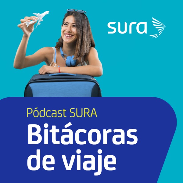 Pódcast SURA / Bitácoras de viaje
