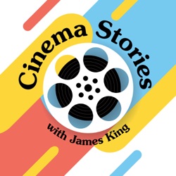 Cinema Stories with James King and guest Gareth Gwynn