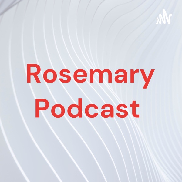 Rosemary Podcast Artwork