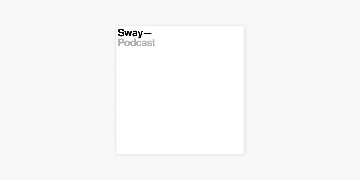 ‎Sway Podcast on Apple Podcasts