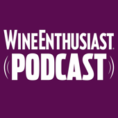 Wine Enthusiast Podcast - Wine Enthusiast Magazine