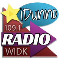 WIDK - iDunnoRadio podcast