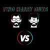 Two Hairy Guys vs