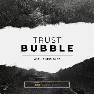 Trust Bubble with Chris Blec
