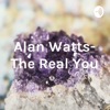 Alan Watts- The Real You