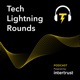 Tech Lightning Rounds