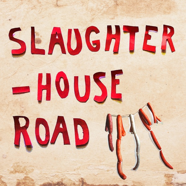 Slaughterhouse Road Artwork