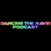 Dancing The Rave! Podcast