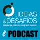 Podcast - Ideias e Desafios | Vendas, Liderança, Coaching