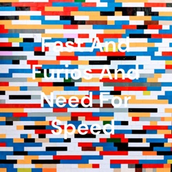 Fast And Furios And Need For Speed 