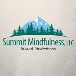 Summit Mindfulness, LLC Guided Meditations