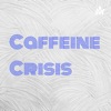 Caffeine Crisis artwork