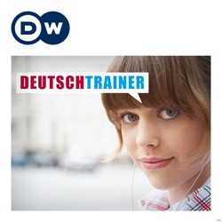 Deutschtrainer – Wortschatz zum Mitnehmen | Audios | DW Deutsch lernen