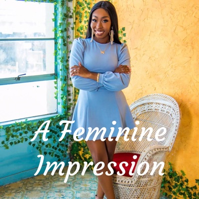 A Feminine Impression A Feminine Impression