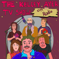 The Kelcey Ayer TV Show on Radio podcast