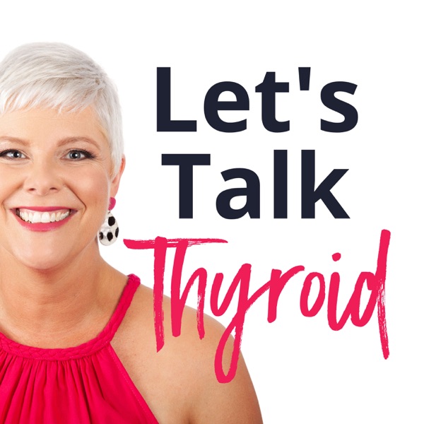 Artwork for Let's Talk Thyroid