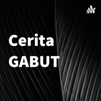 Cerita GABUT podcast