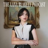 The Lana Blakely Podcast - Lana Blakely