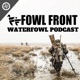 Fowl Front Waterfowl Podcast