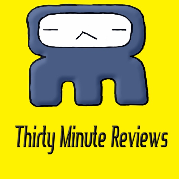 Thirty Minute Reviews Artwork