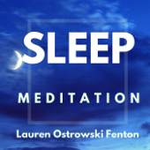 SLEEP MEDITATION with Lauren Ostrowski Fenton - Lauren Ostrowski Fenton