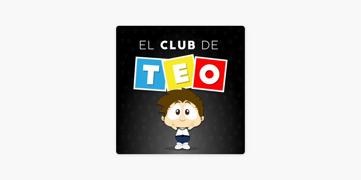 El Club de Teo en Apple Podcasts