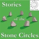 Stories of the Stone Circles