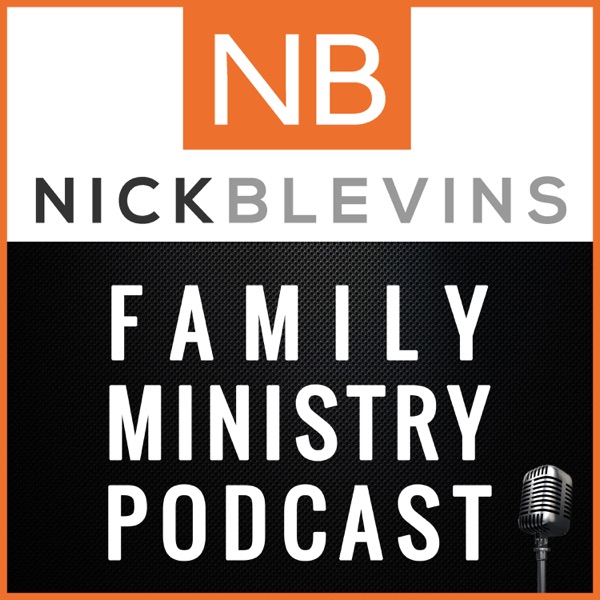 Nick Blevins Family Ministry Podcast: Children | Youth | Students | NextGen Artwork