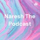 Naresh The Podcast