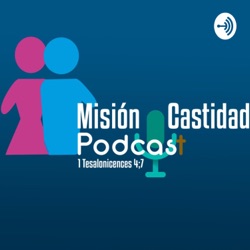 Ep. 2, t2. Vocación al Matrimonio | Unidas por el amor | Misión Castidad |