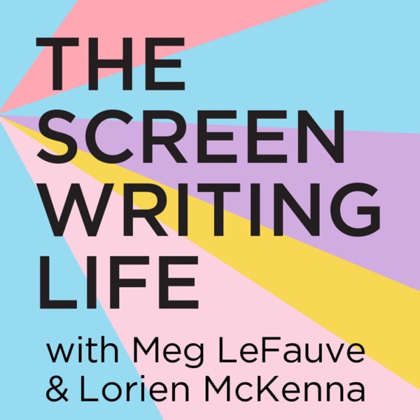 The Screenwriting Life with Meg LeFauve and Lorien McKenna Artwork